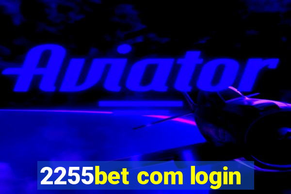 2255bet com login